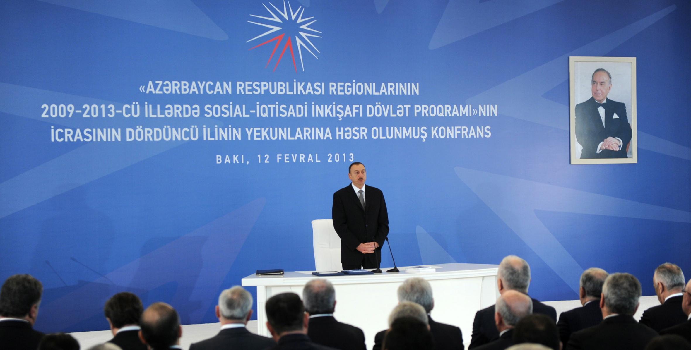 Opening speech by Ilham Aliyev at the conference dedicated to the results of the fourth year of the “State Program on the socioeconomic development of districts of the Republic of Azerbaijan in 2009-2013”