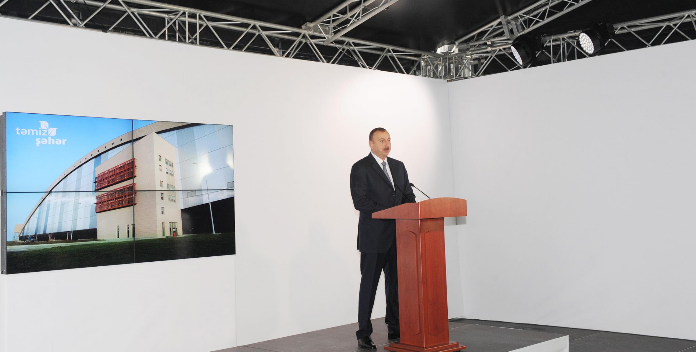 Speech by Ilham Aliyev at the opening of the Baku plant for the disposal of solid domestic wastes