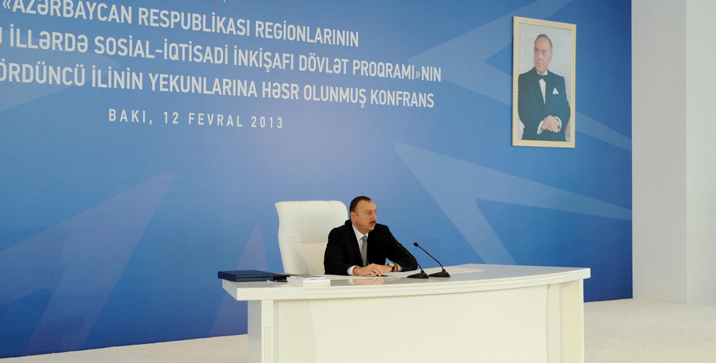 “Azərbaycan Respublikası regionlarının 2009-2013-cü illərdə sosial-iqtisadi inkişafı Dövlət Proqramı”nın icrasının dördüncü ilinin yekunlarına həsr olunmuş konfransda İlham Əliyevin yekun nitqi