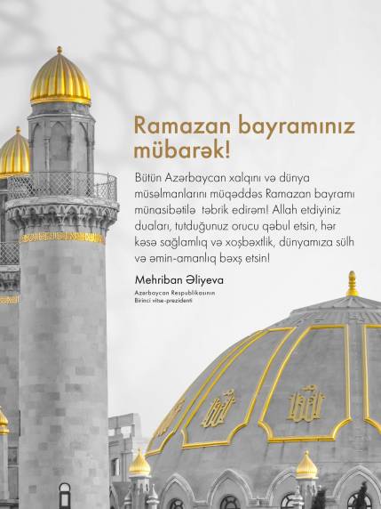 Birinci vitse-prezident Mehriban Əliyeva Ramazan bayramı münasibətilə paylaşım edib